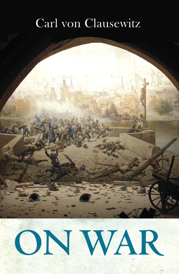 MILITARY CLASSIC, MODERN MILITARY CLASSICS, MILITARY TACTIC, MILITARY STRATEGIC THOUGHT, MILITARY CLASSIC CARL VON CLAUSEWITZ