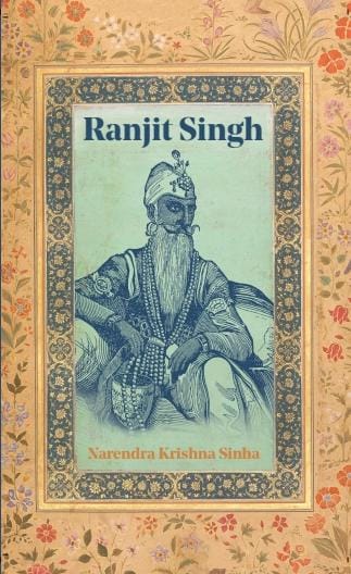 MAHARAJA RANJIT SINGH, SIKH HISTORY, HISTORY OF PUNJAB, EAST INDIA COMPANY, SIKH EMPIRE
